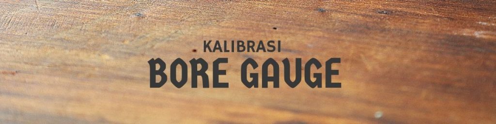 Kalibrasi-Bore-Gauge-1024x256.jpg